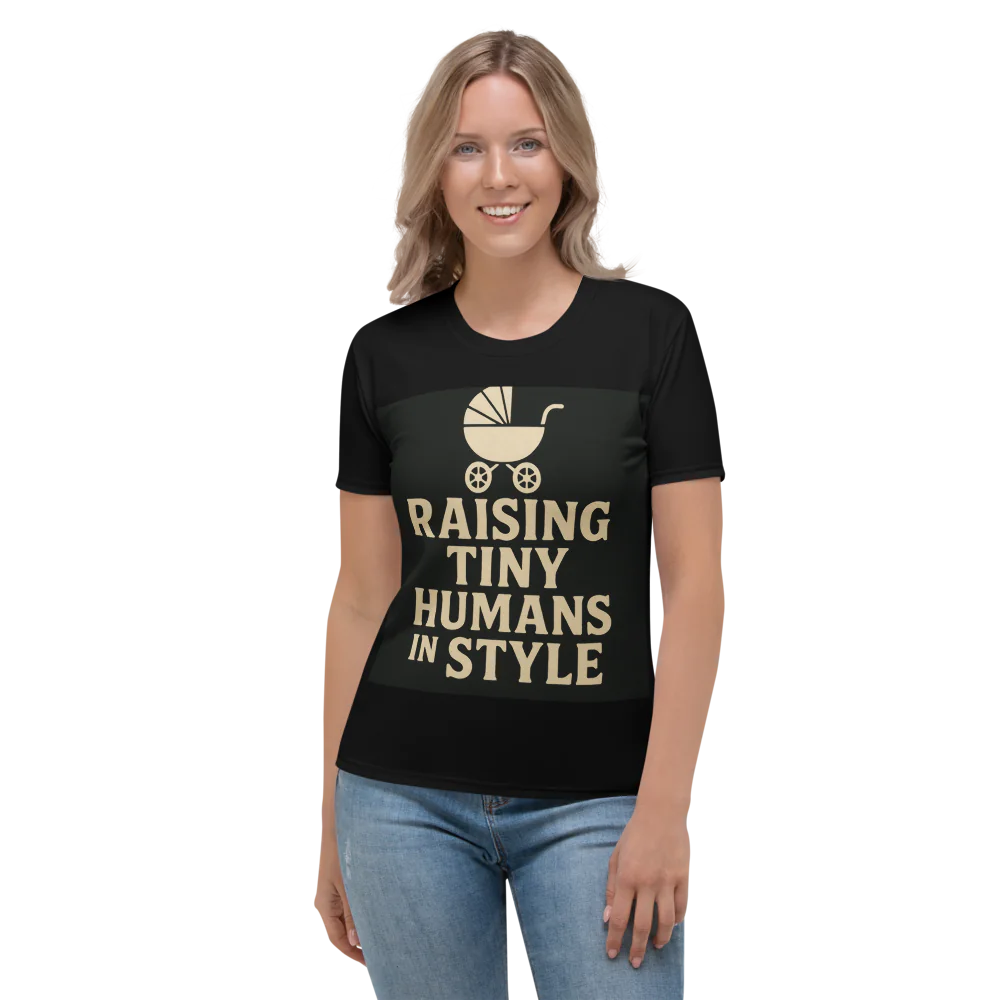 All-Over Print Women's Crew Neck T-Shirt, "“Raising Tiny Humans in Style”